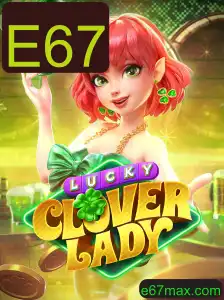 Descubra o Fascínio do Jogo LuckyCloverLady e a Nova Atualização E67