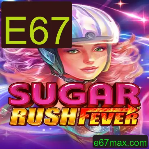 Descubra o Universo de SugarRushFever: Diversão e Estratégia no Jogo Inovador E67
